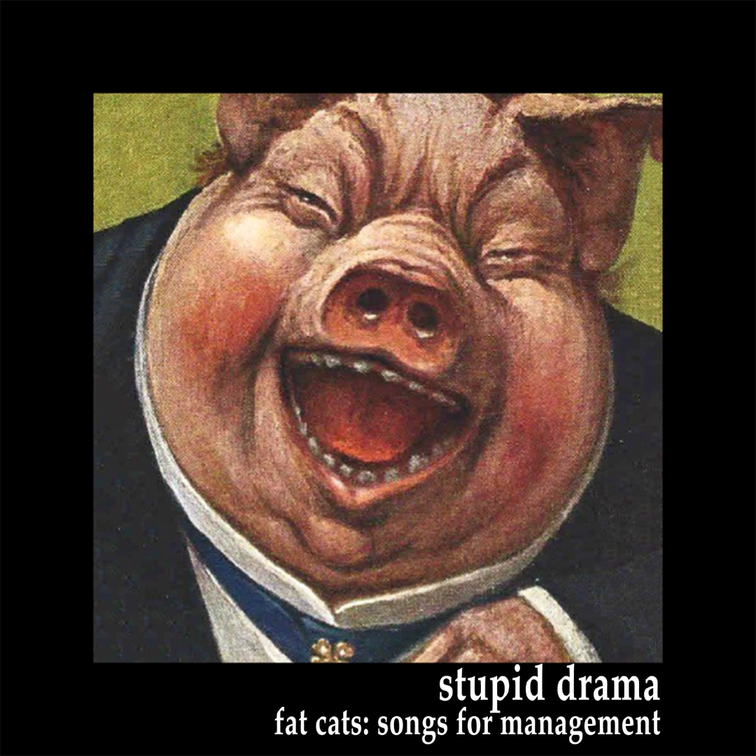 Fat Cats: Songs For Management by Stupid Drama